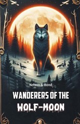 Wanderers of the Wolf-Moon - Nelson S Bond - 9789368094067