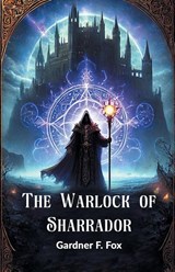 The Warlock of Sharrador (Edition2024) - Gardner F Fox - 9789368097235