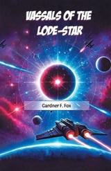 Vassals of the Lode-Star - Gardner F Fox - 9789368097754