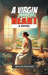 A Virgin Heart A Novel - Remy De Gourmont - 9789368099291