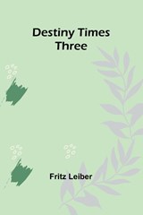Destiny Times Three - Fritz Leiber - 9789369056491