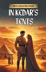 In Kedar's Tents - Henry Seton Merriman - 9789369074846
