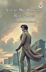 Young Mr. Barter's Repentance - David Christie Murray - 9789369075355