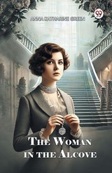 The Woman in the Alcove - Anna Katharine Green - 9789369075843