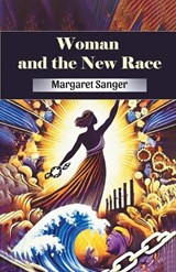 Woman and the New Race - Margaret Sanger - 9789369077847