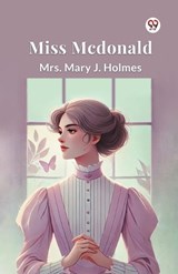 Miss Mcdonald - Mary J Holmes - 9789369421459