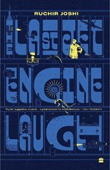 The Last Jet-Engine Laugh - Ruchir Joshi - 9789369892860