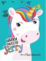 Hairy Tales Of Jerry The Unicorn - BOOKTOPUS - 9789369897148