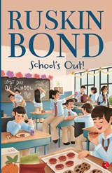 School’s Out! - Ruskin Bond - 9789370031050