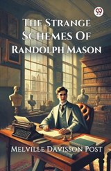 The Strange Schemes Of Randolph Mason - Melville Davisson Post - 9789370420366