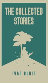The Collected Stories of Ivan Bunin - Ivan Bunin - 9789370481435