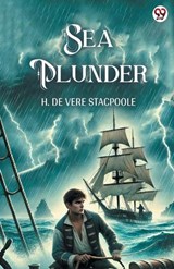 Sea Plunder - H De Vere Stacpoole - 9789370813274