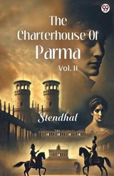 The Charterhouse Of ParmaVol. II (Edition1) - Stendhal Stendhal - 9789370814936