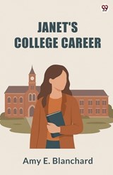 Janet's College Career (Edition1) - Amy E Blanchard - 9789370815650