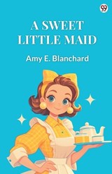 A Sweet Little Maid (Edition1) - Amy E Blanchard - 9789370817166