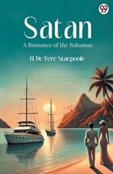 Satan A Romance of the Bahamas - H De Vere Stacpoole - 9789370818835