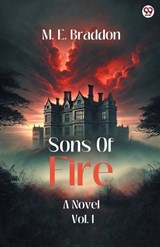 Sons Of FireA Novel Vol. I (Edition1) - M E Braddon - 9789370819153