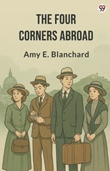 The Four Corners Abroad (Edition1) - Amy E Blanchard - 9789370819719