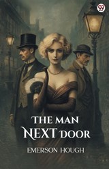 The Man Next Door (Edition1) - Emerson Hough - 9789371133227