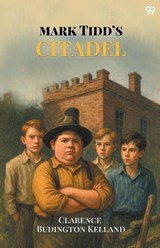 Mark Tidd’s Citadel (Edition1) - Clarence Budington Kelland - 9789371133609