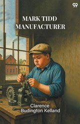 Mark Tidd Manufacturer (Edition1) - Clarence Budington Kelland - 9789371138437