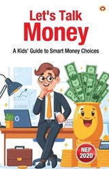 Let’s Talk Money! – A Kids’ Guide to Smart Money Choices (Edition1st) - Vandana Verma - 9789371223607