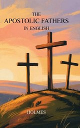 The Apostolic Fathers in English - Holmes - 9789371230902