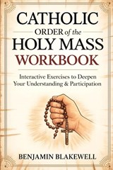 Catholic Order of the Holy Mass Workbook - Benjamin Blakewell - 9789371231572