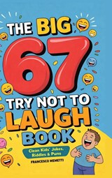 The Big 67 Try Not to Laugh Book - Francesco Memetti - 9789371232739