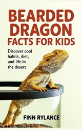 Bearded Dragon Facts for Kids - Finn Rylance - 9789371237604
