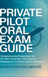 Private Pilot Oral Exam Guide - Spencer Brooks Mercer - 9789371239493