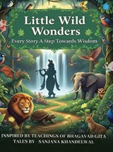 Little Wild Wonders - Every story a step towards  Wisdom - Sanjana Khandelwal - 9789371391795