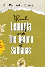 I Remember Lemuria and The Return of Sathanas - Richard S Shaver - 9789371411134