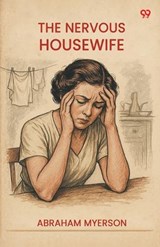 The Nervous Housewife (Edition1) - Abraham Myerson - 9789371460248