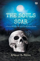 The Soul ScarA Craig Kennedy Scientific Mystery Novel (Edition1) - Arthur B Reeve - 9789371464871