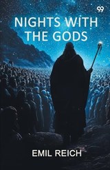 Nights With The Gods (Edition1) - Emil Reich - 9789371466646