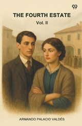 The Fourth EstateVol. II (Edition1) - Armando Palacio Valdes - 9789371469586