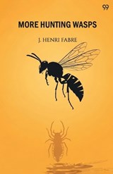 More Hunting Wasps (Edition1) - Jean-Henri Fabre - 9789371812665