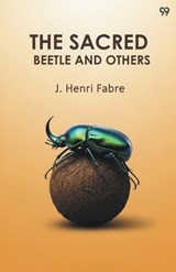 The Sacred Beetle And Others (Edition1) - Jean-Henri Fabre - 9789371817387