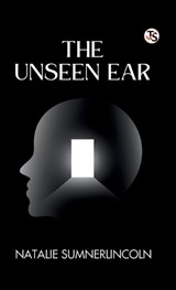 The Unseen Ear - Natalie Sumnerlincoln - 9789372019810