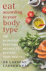Eat According To Your Body Type - Lakshmi Lakshmanan - 9789373075334