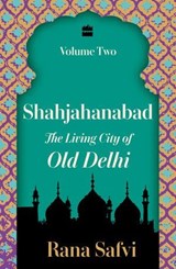 Shahjahanabad - Rana Safvi - 9789373075525