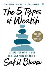The 5 Types of Wealth - Sahil Bloom - 9789373078342