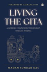 Living The Gita - Madan Sundar Das - 9789373079363
