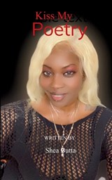 Kiss My Poetry - Shea Butta - 9789373149660