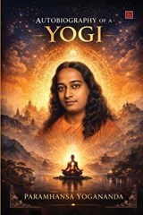 Autobiography of a Yogi - Paramhansa Yogananda - 9789373491783