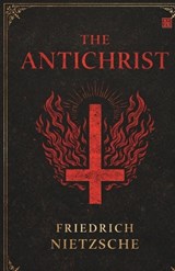 The Antichrist - Friedrich Wilhelm Nietzsche - 9789373492872