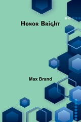 Honor Bright - Max Brand - 9789374120453