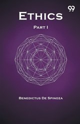 Ethics Part I - Benedictus De Spinoza - 9789374834503