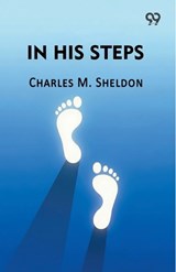 In His Steps - Charles M Sheldon - 9789374839171